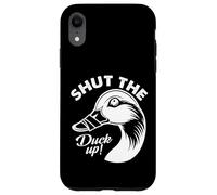 Shut The Duck Up Case for iPhone XR