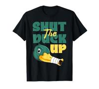 shut the duck up Design for a fan of jokes T-Shirt
