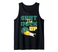 shut the duck up Design for a fan of jokes Tank Top