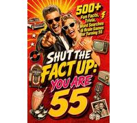 Shut The Fact Up You Are 55: The Ultimate Gag Gift for a 55th Birthday: 500+ Fun Facts, Trivia, Word Search & Brain Games For Turning 55 | Crazy Facts ... Up!: Fun Facts, Trivia & Brain Challenges)