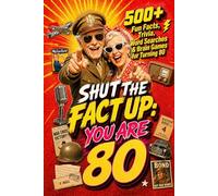Shut The Fact Up You Are 80: The Ultimate Gag Gift for a 80th Birthday: 500+ Fun Facts, Trivia, Word Search & Brain Games For Turning 80 | Crazy Facts & Unforgettable Laughs