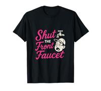 Shut the Front Faucet Plumber Pride Magenta Design T-Shirt