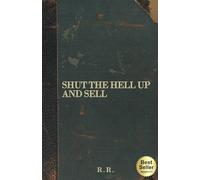 Shut The Hell Up And Sell