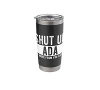 Shut Up Ada No More from You Today Funny Ada Name Stainless Steel Insulated Tumbler