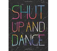 Shut Up And Dance LARGE Notebook #1: Cool Dancer Black Marble Notebook College Ruled to write in 8.5x11" LARGE 100 Lined Pages - Funny Dancers Gift (Kolinant Dancer Collection)