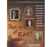 Shut Up And Eat!: Mangia, With Family Recipes And Stories From Your Favorite Italian-American Stars