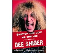 Shut Up and Give Me the Mic: A Twisted Memoir