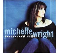 Michelle Wright - Shut Up and Kiss Me