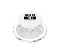 Shut Up Bill PopSockets PopGrip for MagSafe