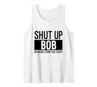 Shut Up Bob Tank Top
