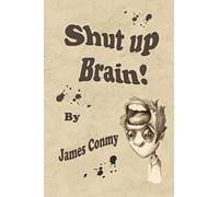 Shut Up Brain!