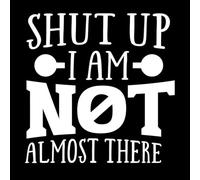Shut up i am not Almost There Lettering Decals 54.6x54.6cm Art Mural Painting White