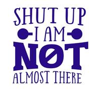Shut up i am not Almost There Mural and Wall Vinyl Decal 67.2x67.2cm Removable Without Leaving Glue DarkBlue