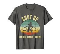 Shut Up I'm not Almost There T-Shirt, Men, Asphalt Grey, X-Large