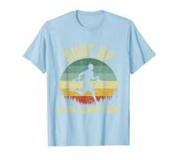 Shut Up I'm not Almost There T-Shirt, Men, Baby Blue, XX-Large