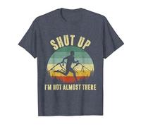 Shut Up I'm not Almost There T-Shirt, Men, Heather Blue, 4X-Large