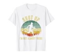 Shut Up I'm not Almost There T-Shirt, Men, White, 5X-Large