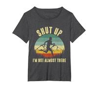 Shut Up I'm not Almost There T-Shirt, Women's Plus, Dark Heather Grey, 3X