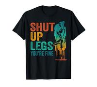 Shut up Legs You're Fine - Funny Gym Workout Fitness T-Shirt