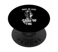 SHUT UP LEGS You're FINE Funny Gym Workout Motivation PopSockets Adhesive PopGrip