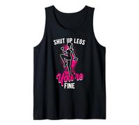 Shut UP Legs You're FINE Funny Gym Workout Motivation Tank Top