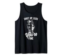 Shut UP Legs You're FINE Funny Gym Workout Motivation Tank Top