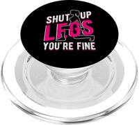 SHUT UP LEGS YOU'RE FINE Funny Gym Workout PopSockets PopGrip for MagSafe