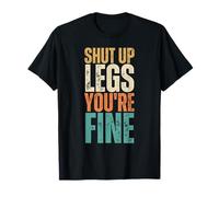 Shut Up Legs You're Fine Funny Gym Workout T-Shirt