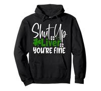 Shut Up Liver You're Fine St Patrick's Day Irish Shamrock Pullover Hoodie