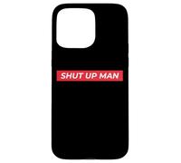 Shut Up Man Joe Biden 2020 Presidential Debate Quote Biden Case for iPhone 15 Pro Max