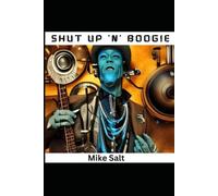 Shut Up n Boogie: Mike Salt Notebook