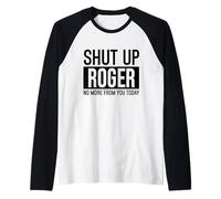 Shut Up Roger Raglan Baseball Tee