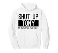 Shut Up Tony Pullover Hoodie
