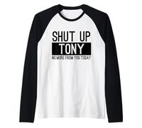 Shut Up Tony Raglan Baseball Tee