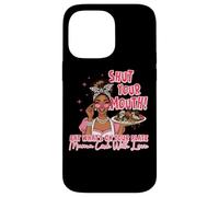 Shut Your Mouth Eat What's On Plate Mama Case for iPhone 14 Pro Max