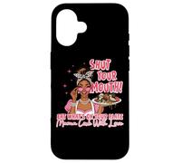 Shut Your Mouth Eat What's On Plate Mama Case for iPhone 16