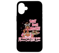 Shut Your Mouth Eat What's On Plate Mama Case for iPhone 16 Plus