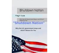 Shutdown Nation: Why the U.S. Government Stops-and What It Means for You
