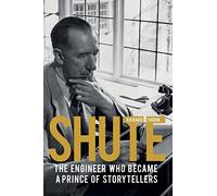 Shute: The engineer who became a prince of storytellers
