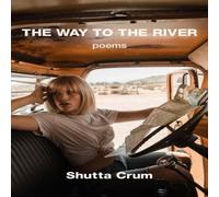 Shutta Crum The Way to the River Paperback Book Shutta Crum Multicolor