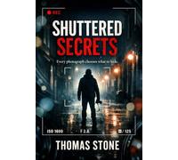Shuttered Secrets: Every photograph chooses what to hide.