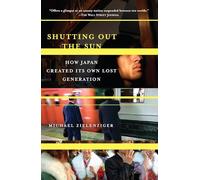 Shutting Out the Sun: How Japan Created Its Own Lost Generation (Vintage Departures)