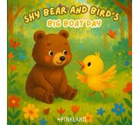 Shy Bear and Bird’s Big Boat Day