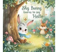 Shy Bunny Learns to Say Hello: A Sweet Story & Coloring Book About Courage and Friendship