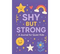 SHY BUT STRONG: JOURNAL FOR QUIET KIDS