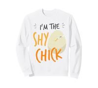 Shy Chick Easter chick sayings for the Easter egg hunt Sweatshirt