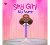 Shy Girl Big Stage: A Heartwarming Tale of Confidence and Courage for Young Readers