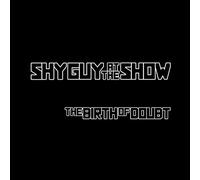 Shy Guy at the Show - The Birth of Doubt