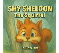 Shy Sheldon The Squirrel