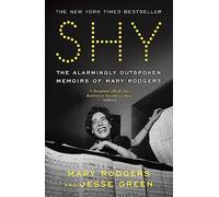 Shy: The Alarmingly Outspoken Memoirs of Mary Rodgers